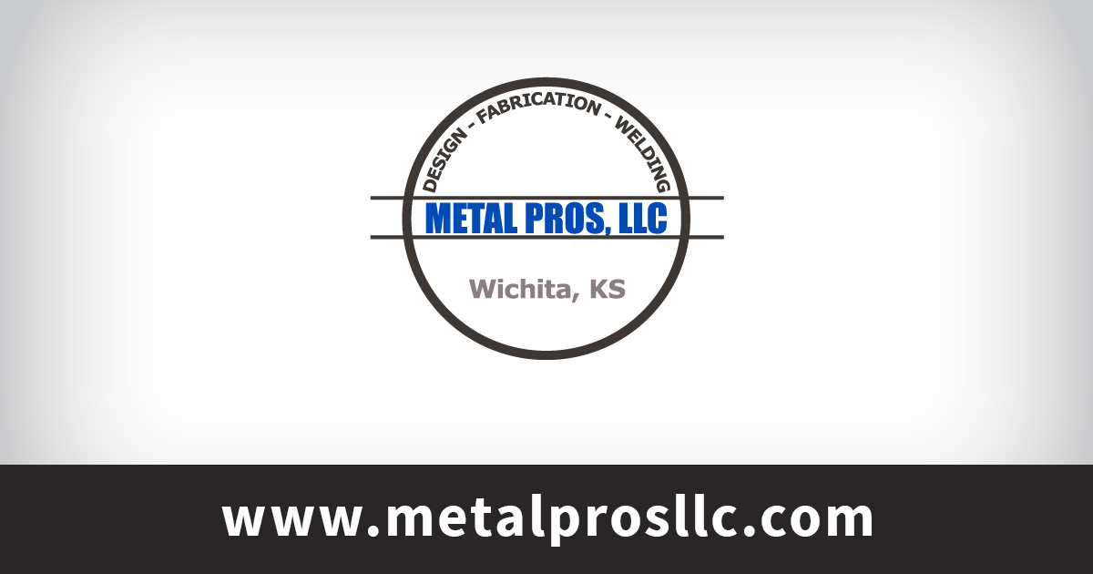 Metal Pros, LLC Custom Metal Fabrication Wichita KS